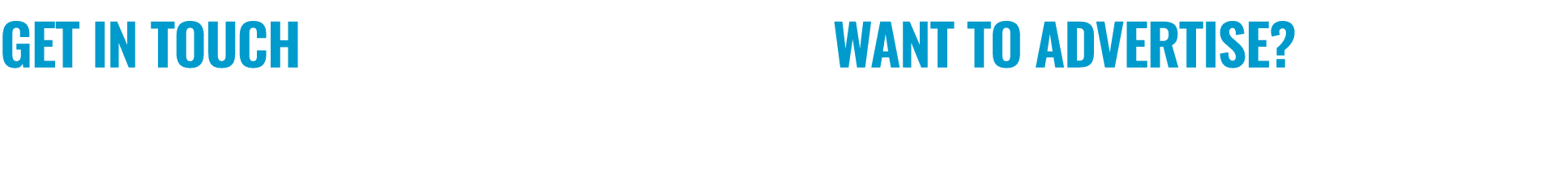 Get in touch Send us your stories, photos and letters at ￼ Want to advertise? Contact Andy Shewbridge at ￼