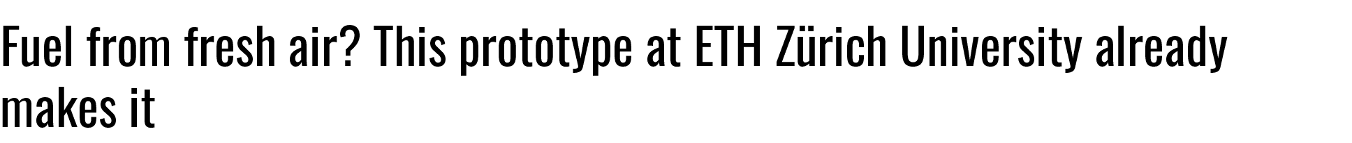 Fuel from fresh air? This prototype at ETH Z rich University already makes it