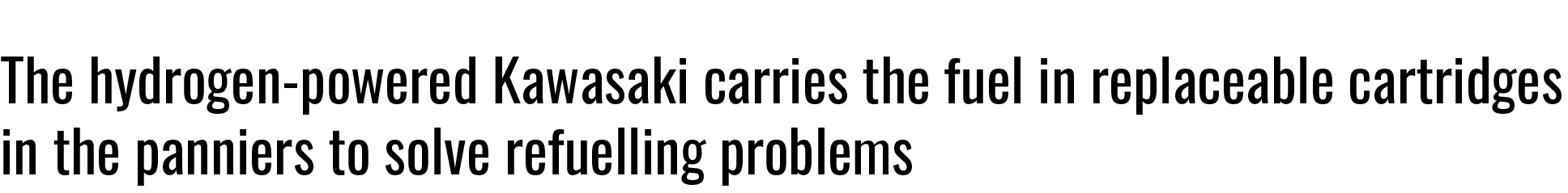 The hydrogen powered Kawasaki carries the fuel in replaceable cartridges in the panniers to solve refuelling problems