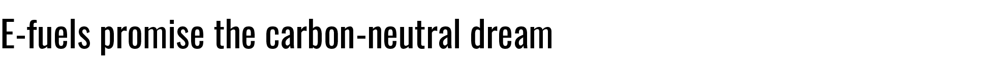 E fuels promise the carbon neutral dream