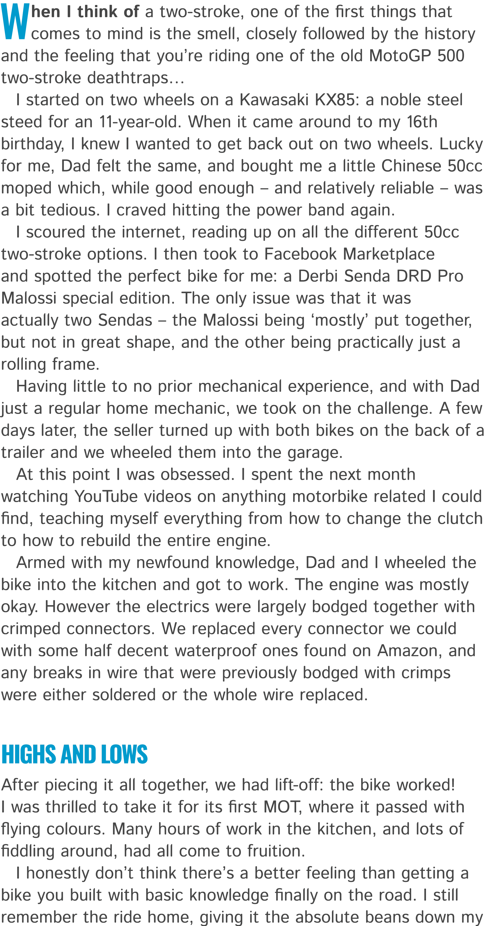 When I think of a two stroke, one of the first things that comes to mind is the smell, closely followed by the histor...