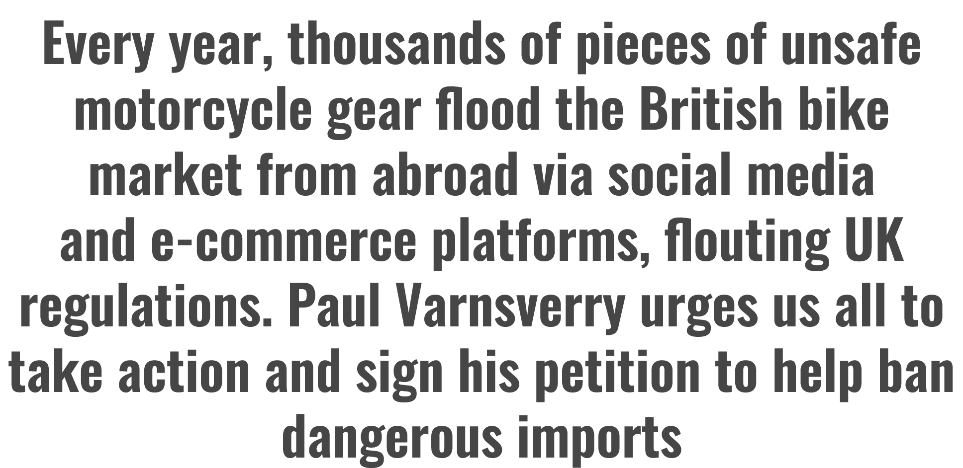 Every year, thousands of pieces of unsafe motorcycle gear flood the British bike market from abroad via social media ...