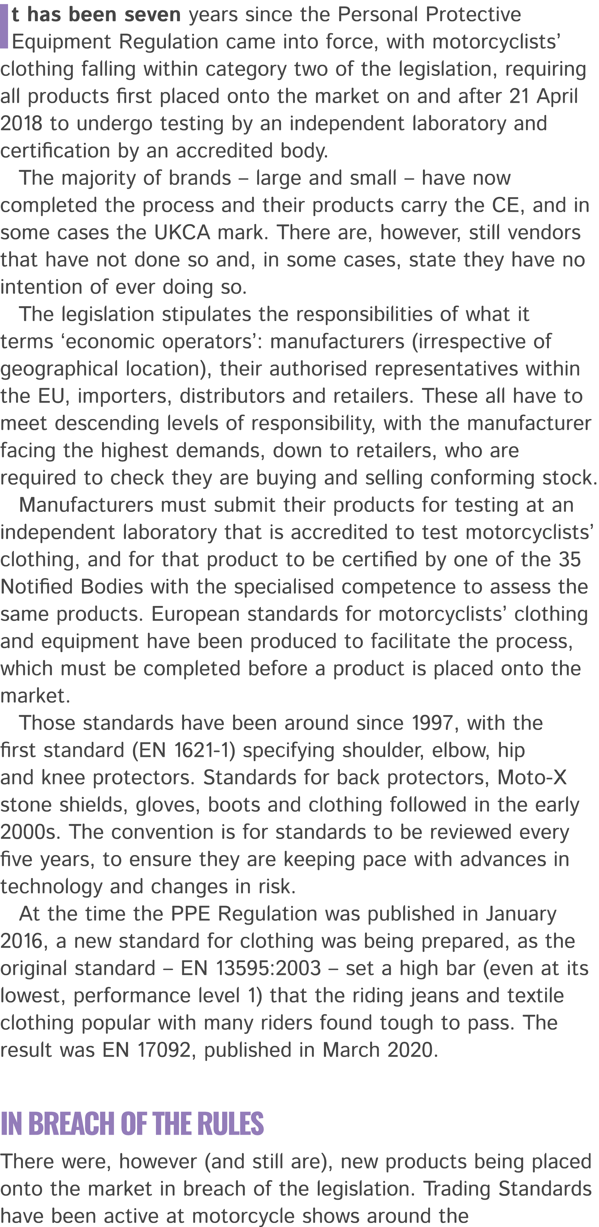 It has been seven years since the Personal Protective Equipment Regulation came into force, with motorcyclists’ cloth...
