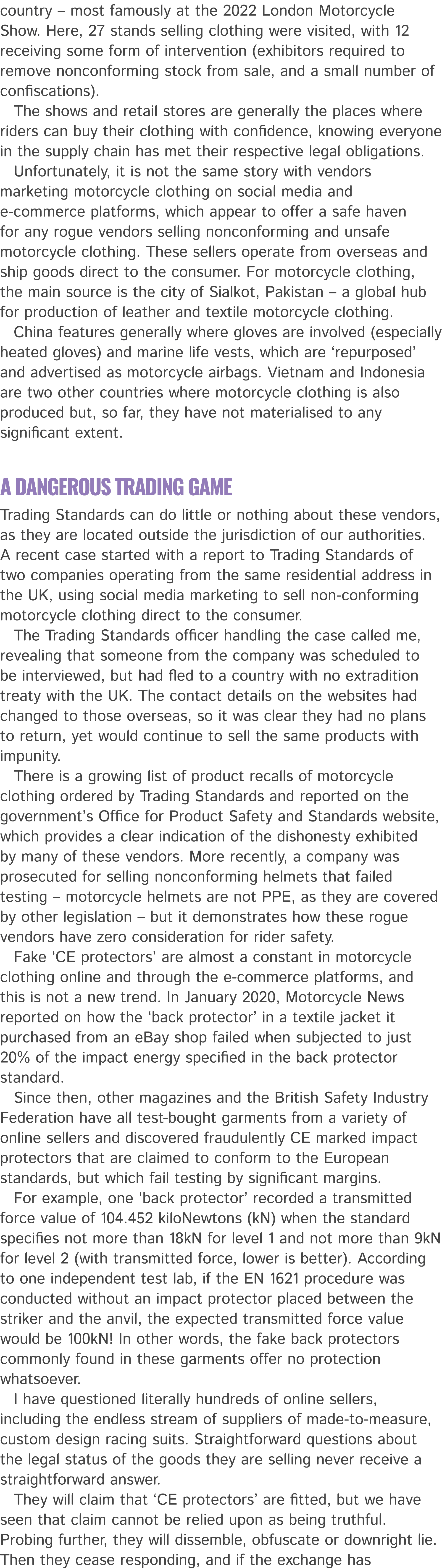 country – most famously at the 2022 London Motorcycle Show. Here, 27 stands selling clothing were visited, with 12 re...