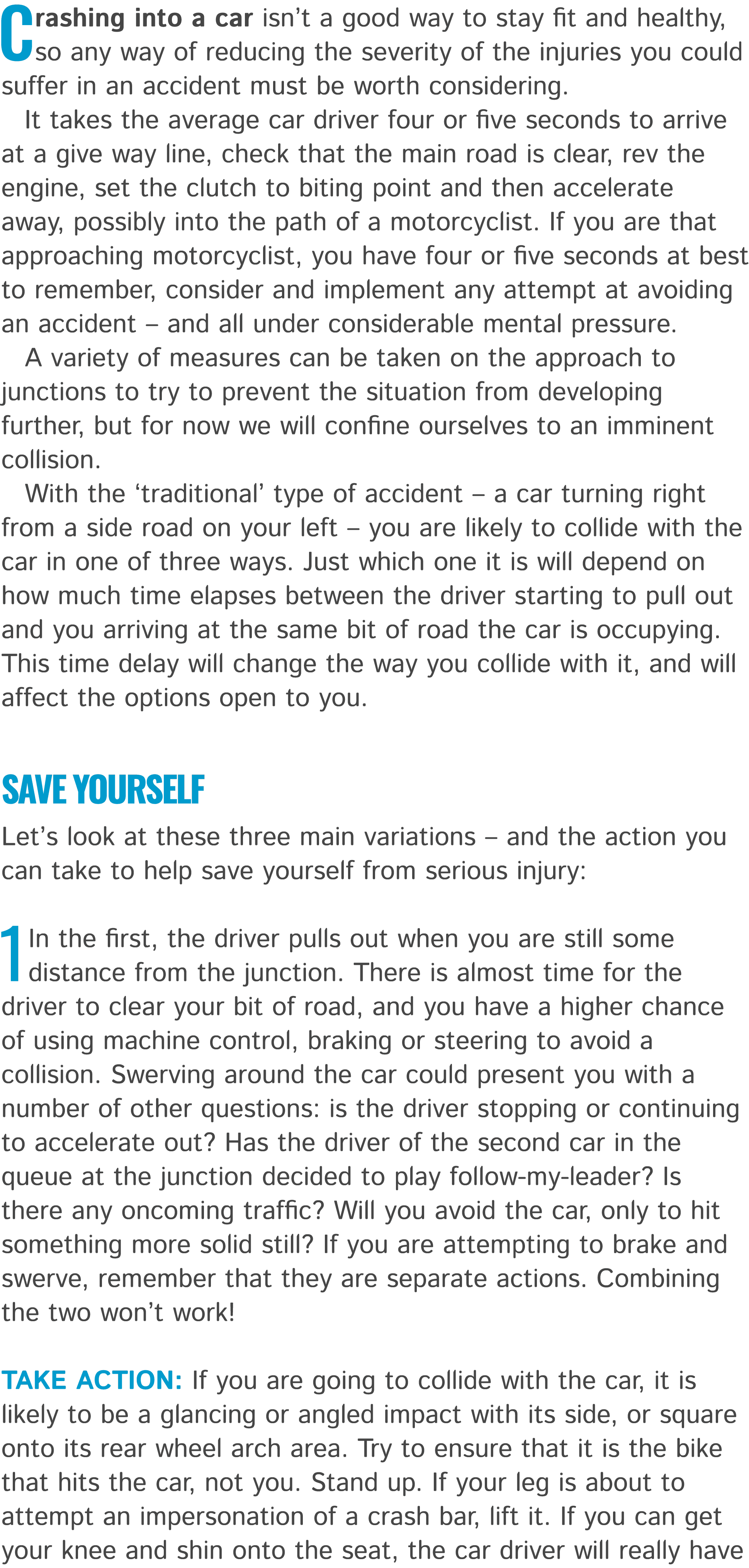 Crashing into a car isn’t a good way to stay fit and healthy, so any way of reducing the severity of the injuries you...