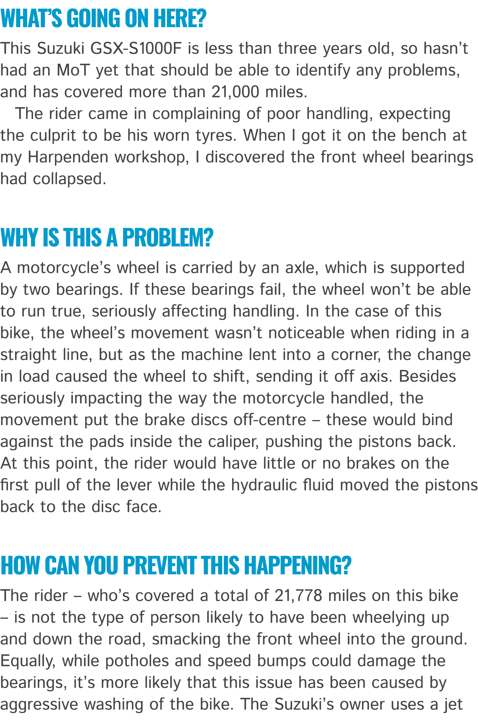 What’s going on here? This Suzuki GSX S1000F is less than three years old, so hasn’t had an MoT yet that should be ab...