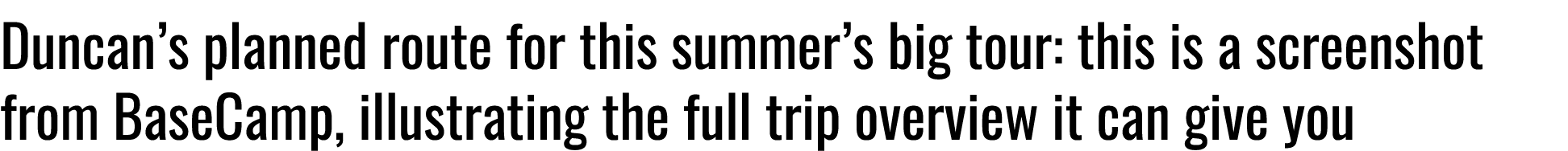 Duncan’s planned route for this summer’s big tour: this is a screenshot from BaseCamp, illustrating the full trip ove...