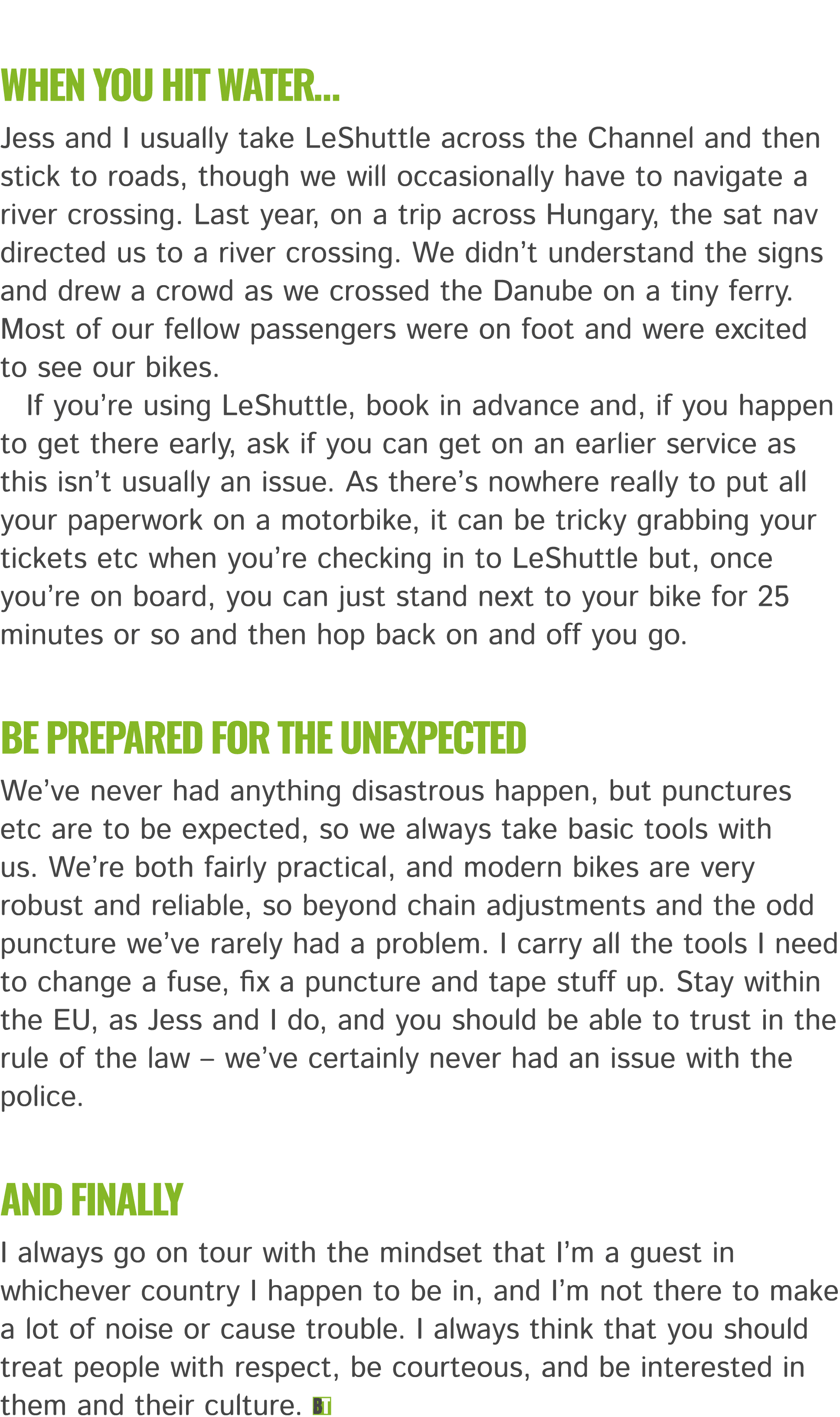  When you hit water… Jess and I usually take LeShuttle across the Channel and then stick to roads, though we will occ...